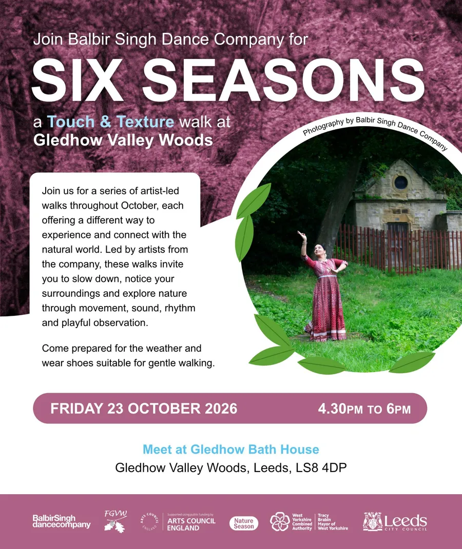 Poster for Six Seasons, a Touch & Texture walk at Gledhow Valley Woods with Balbir Singh Dance Company, Friday 23 October 2026, 4.30pm to 6pm, meeting at Gledhow Bath House